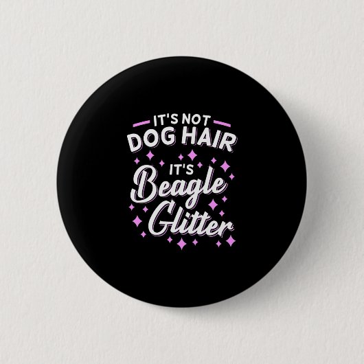 Es ist Beagle Hund Glitzer Button (Vorderseite)
