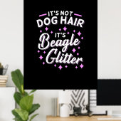 Es ist Beagle Hund Glitzer Poster (Heimbüro)