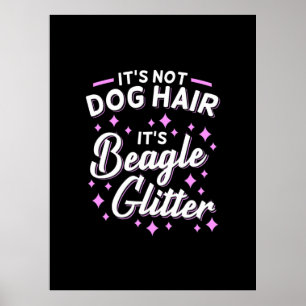 Es ist Beagle Hund Glitzer Poster