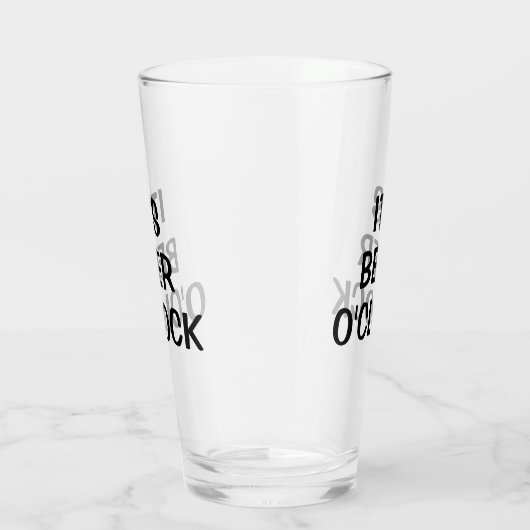 Es ist Beer O'clock Glas (Rechts)