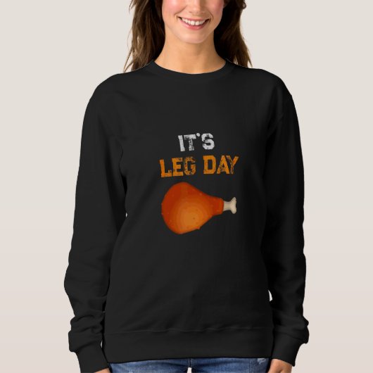 Es ist Beintag  Workout Truthahn Erntedankfest Sweatshirt (Vorderseite)