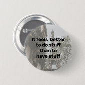 Es ist besser, Dinge zu tun, als Dinge zu haben Button (Vorne & Hinten)