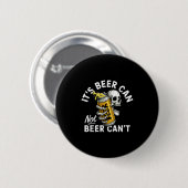 Es ist Bier Dose Nicht Bier Dose Schädel Skelett T Button (Vorne & Hinten)