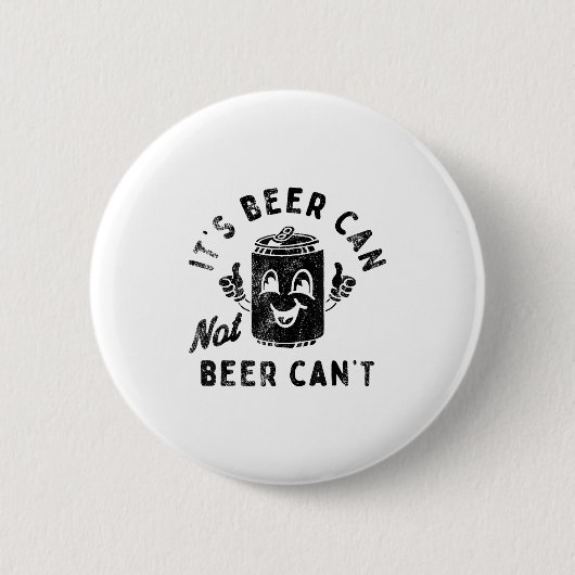Es ist Bier kann nicht Bier kann nicht  Button (Vorderseite)