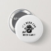 Es ist Bier kann nicht Bier kann nicht  Button (Vorne & Hinten)