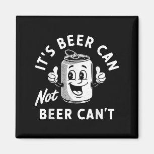 Es ist Bier kann nicht Bier kann nicht lustig Trin Magnet