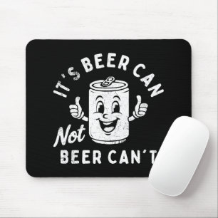 Es ist Bier kann nicht sein kann nicht lustiges Pa Mousepad