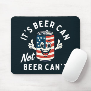 Es ist Bier kann nicht sein kann nicht lustiges Pa Mousepad