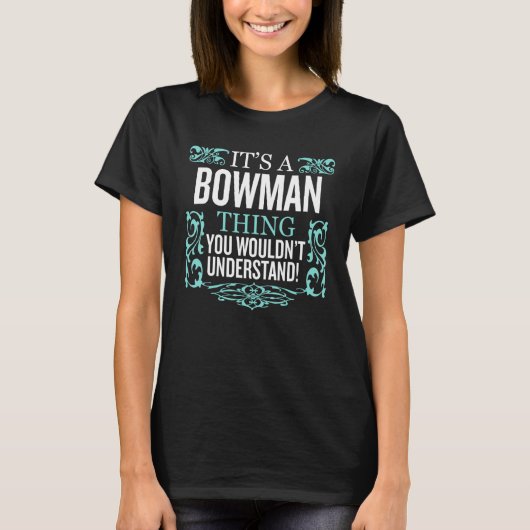 Es ist Bowman, was du nicht verstehen würdest T-Shirt (Vorderseite)