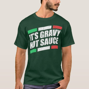 Es ist Bratensoße, keine Soße Italienisch Kochen E T-Shirt