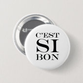 Es ist - C'est Si Bon-Franzosen so gut Button (Vorne & Hinten)