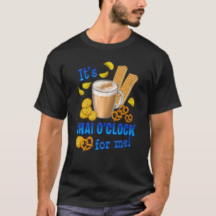 Es ist Chai O Clock Funny Coffee Tee Drink