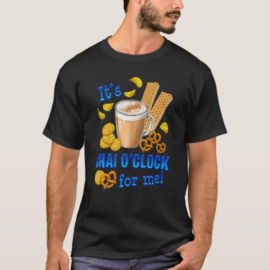 Es ist Chai O Clock Funny Coffee Tee Drink (Vorderseite)