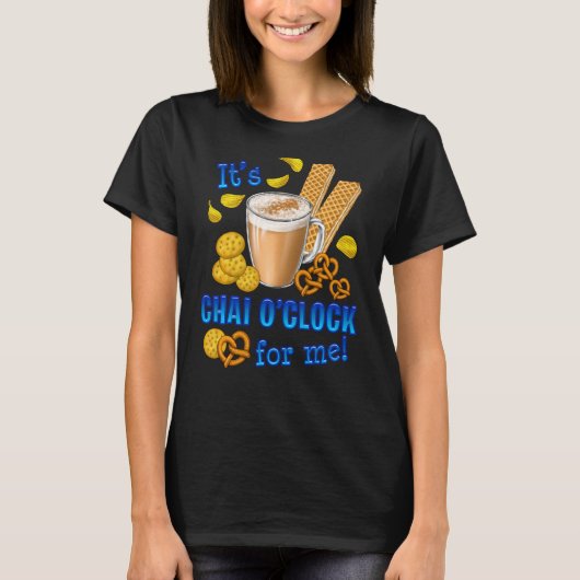 Es ist Chai O Clock Funny Coffee Tee Drink (Vorderseite)