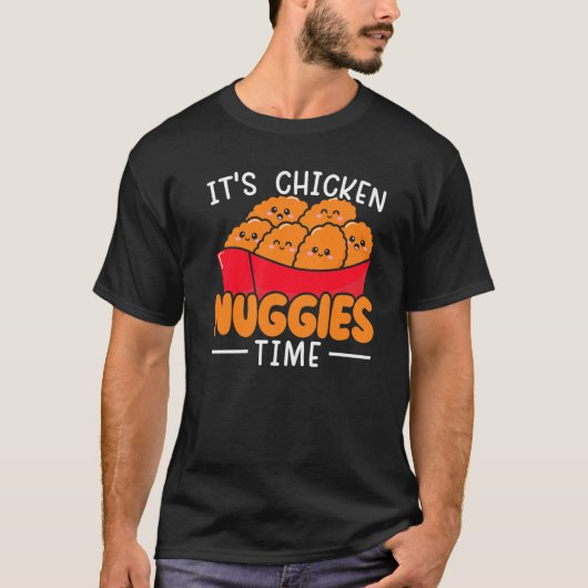 Es ist Chicken Nuggies Time Feinschmecker Fried Nu T-Shirt (Vorderseite)