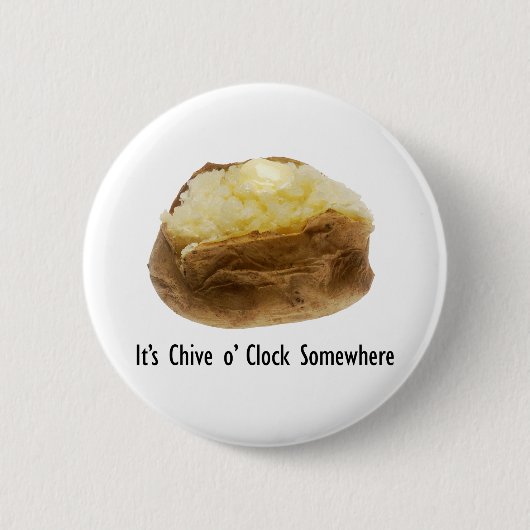 Es ist Chive o' Clock Irgendwo Funny Baked Potato Button (Vorderseite)