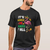 Es ist Cinco De Mayo Y'all Flamingo Cinco De Mayo T-Shirt (Vorderseite)