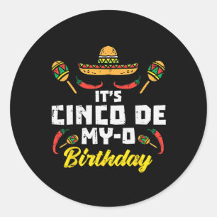 Es ist Cinco De My-o Geburtstag Geboren auf mexika Runder Aufkleber