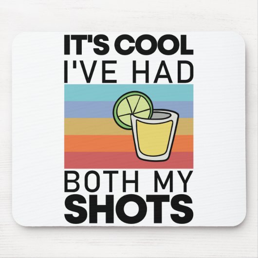 Es ist Cool, dass ich beide meine Shots Funny Tequ Mousepad (Vorne)
