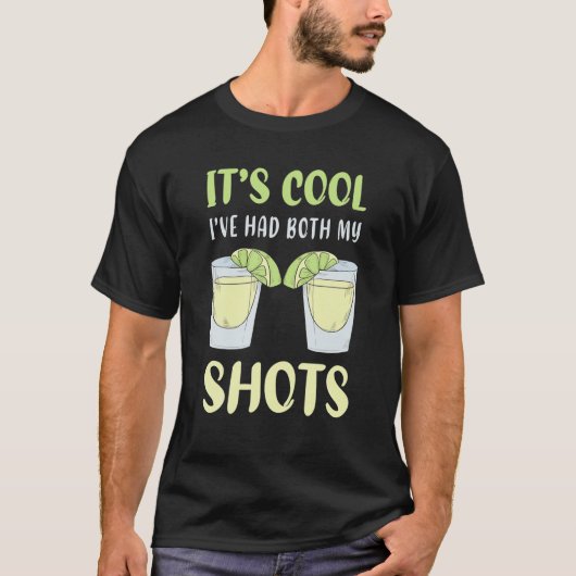 Es ist Cool, dass ich meine beiden Shots Funny Vac T-Shirt (Vorderseite)