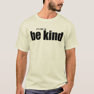 "Es ist cool, freundlich zu sein" inspirierendes Z T-Shirt