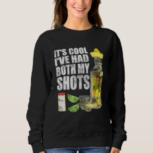 Es ist cool, ich habe beide Spritzen bekommen Tequ Sweatshirt