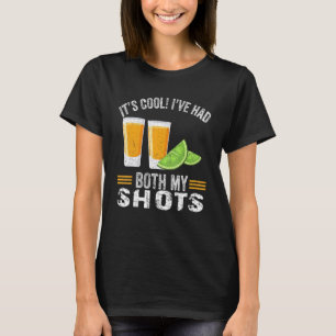 Es ist cool, ich habe beide Spritzen bekommen Tequ T-Shirt