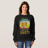 Es ist cool, ich habe beide Spritzen Tequila Retro Sweatshirt (Vorne ganz)
