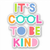 Es ist Cool, nett zu sein Aufkleber (Vorderseite)