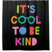 Es ist Cool, nett zu sein Duschvorhang (Vorderseite)