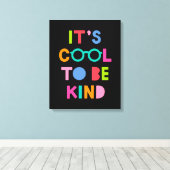 Es ist Cool, nett zu sein Leinwanddruck (Insitu (Holzboden))