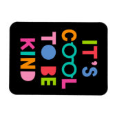 Es ist Cool, nett zu sein Magnet (Horizontal)