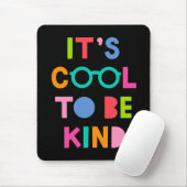 Es ist Cool, nett zu sein Mousepad (Mit Mouse)