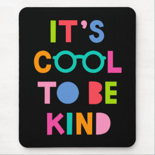 Es ist Cool, nett zu sein Mousepad