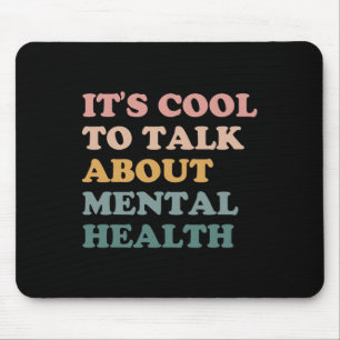 Es ist Cool, über das Bewusstsein für psychische G Mousepad