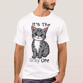 „Es ist das graue“ Süßes Cartoon-Katze-T-Shirt T-Shirt