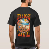 "Es ist das Leben eines Hundes" T-Shirt (Rückseite)