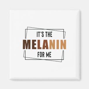 Es ist das Melanin für mich Black History Month St Magnet
