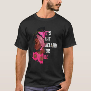 Es ist das Melanin für mich Melanin schwarzer Gesc T-Shirt
