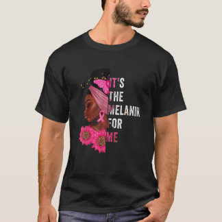 Es ist das Melanin für mich Melanin schwarzer Gesc T-Shirt