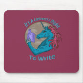 Es ist das Recht eines Einhorns zu schreiben Mousepad (Vorne)