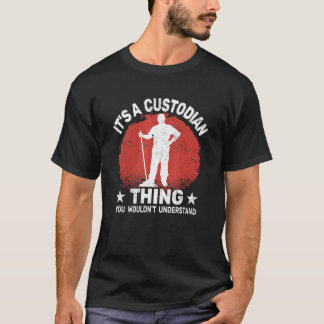 Es ist das Sorgerecht für Janitorial School Custod T-Shirt