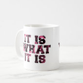 Es ist das, was es ist - Tasse (Vorderseite Links)
