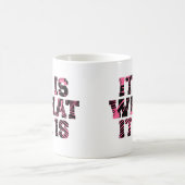 Es ist das, was es ist - Tasse (Mittel)