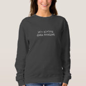 Es ist Data Analyst Sweatshirt (Vorderseite)