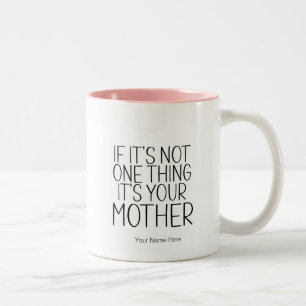 Es ist deine Mutter Lustiger Spruch Moderner Mutte Zweifarbige Tasse