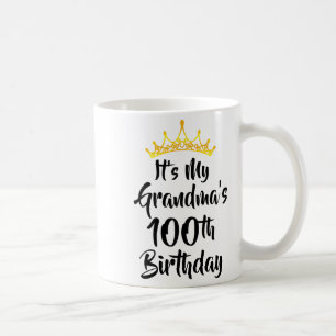 Es ist der 100. Geburtstag meiner Oma Krone Alles  Kaffeetasse