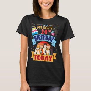 Es ist der 14. Geburtstag meines Hundes heute, 14  T-Shirt