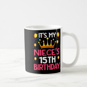 Es ist der 15. Geburtstag meiner Nichte Herzlichen Kaffeetasse