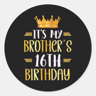 Es ist der 16. Geburtstag meines Bruders Glücklich Runder Aufkleber